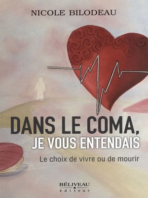 cover image of Dans le coma, je vous entendais  Le choix de vivre ou de mourir